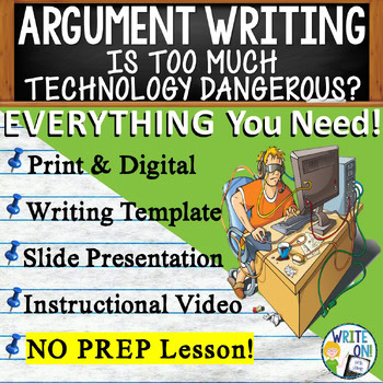 Image depicting middle school lesson plan titled: ARGUMENT WRITING: IS TOO MUCH TECHNOLOGY DANGEROUS?