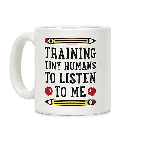 Image of a mug that reads: Training tiny humans to listen to me